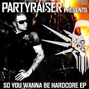 Joey Riot The Rhino - So You Wanna Be Hardcore Original Mix