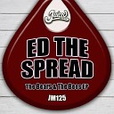 Ed The Spread - Live Your Life Original Mix