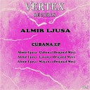 Almir Ljusa - Cubana Original Mix
