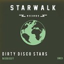 Dirty Disco Stars - Nobody Original Mix