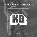 Arba Han - Pumped Up Original Mix