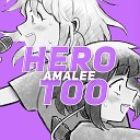 AmaLee - Hero Too from My Hero Academia