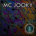 MC JOOKY - Got to Roll