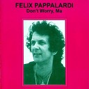Felix Pappalardi - As The Years Go Passing By