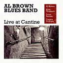 Al Brown Blues Band - Times Getting Tougher Than Though