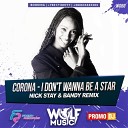Corona - I Don t Wanna Be A Star Nick Stay Bandy Radio…