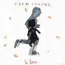 Form Follows - La Rana