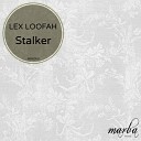 Lex Loofah - Stalker Original Mix