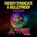 Energy Syndicate Bulletproof - Everyday Original Mix