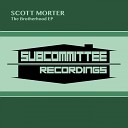 Scott Morter - The Brotherhood Original Mix