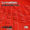 DJ Martian - African Red Hall Original Mix