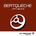 Beatqueche - Can t Believe