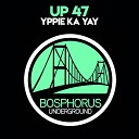 UP 47 Shiels - Yppie Ka Yay Aiho Remix