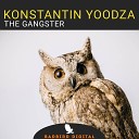 Konstantin Yoodza - The Gangster