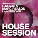 E M C K Marc Reason - I Wanted You Radio Edit