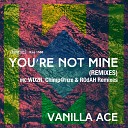 Vanilla Ace - You re Not Mine WD2N Remix