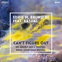 Eddie M Bruno Be ft Kasual - Can t Figure Out Andrey Exx Troitski Remix