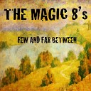 The Magic 8 s - In My Own Words