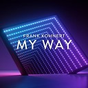 Frank Kohnert - My Way Radio Edit