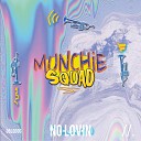 Munchies - No Lovin