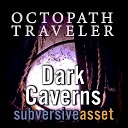 subversiveasset - Dark Caverns From Octopath Traveler