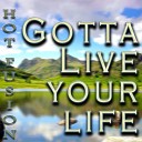 Hot Fusion - Gotta Live Your Life Radio Mix
