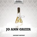 Jo Ann Greer - I Can T Believe That You Re in Love With Me Original…