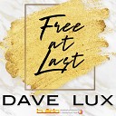 Dave Lux - Free at Last Radio Edit