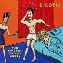 E Rotic - Max Don t Have Sex with Your Ex
