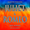 Martin Solveig feat Roy Woods - Juliet Romeo Joy Club Remix