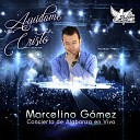Marcelino Gomez - Ay dame Cristo Concierto de Alabanza en Vivo