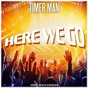 Timer Man - Here We Go