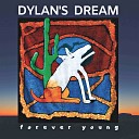 Dylan s Dream - Forever Young Radio Version