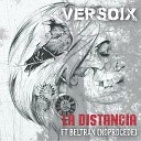 Versoix feat Javier Beltr n NoProcede - La Distancia