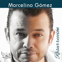 Marcelino Gomez - Tuyo el Poder