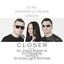 DJ Nil Anthony El Mejor Mischa - Closer Dj Andy Light Radio Remix