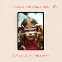 Paul The Tall Trees - She Comes Around