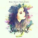 Max Oazo feat CAMI - Supergirl Rafo Remix