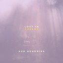 Ash Hendriks - Lost in Dreams