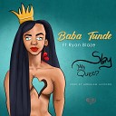 Baba Tunde feat Ryan Blaze - Slay Queen