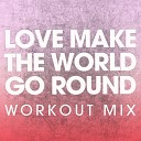 Power Music Workout - Love Make the World Go Round Extended Workout…