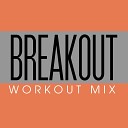 Power Music Workout - Breakout Workout Remix Radio Edit