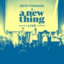 Seth Pinnock A New Thing feat James Thompson - We Bless Your Holy Name Live