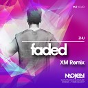 XM MOJEN Music - Zhu Faded XM Remix Radio E