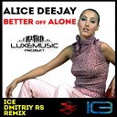 Alice Deejay - Better Off Alone Ice Dmitriy Rs Remix Radio…