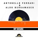 Antonello Ferrari Aldo Bergamasco - My Desire F B Re Touch Mix