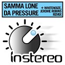 Samma Lone - Da Pressure Jerome Robins Gr
