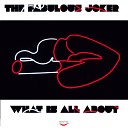 The Fabulous Joker - What Is All About Original Mix