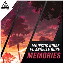 Majestic Noise feat Annelle Rose - Memories Original Mix