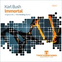 Karl Bush - Immortal Original Mix